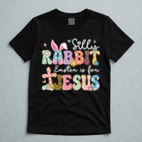 Silly Rabbit Easter Is For Jesus Cute Bunny Christian Faith T-Shirt