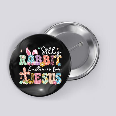 Silly Rabbit Easter Is For Jesus Cute Bunny Christian Faith Button