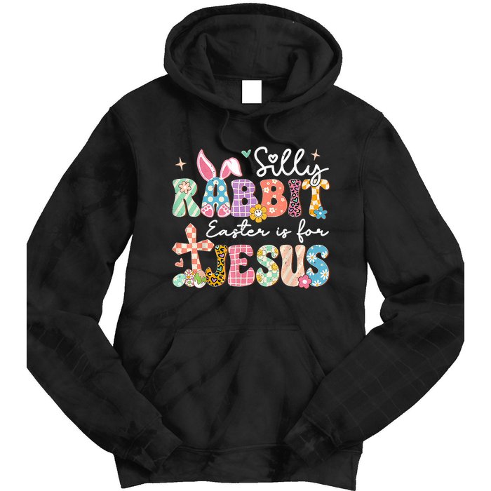 Silly Rabbit Easter Is For Jesus Cute Bunny Christian Faith Tie Dye Hoodie