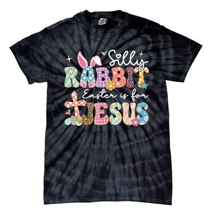 Silly Rabbit Easter Is For Jesus Cute Bunny Christian Faith Tie-Dye T-Shirt