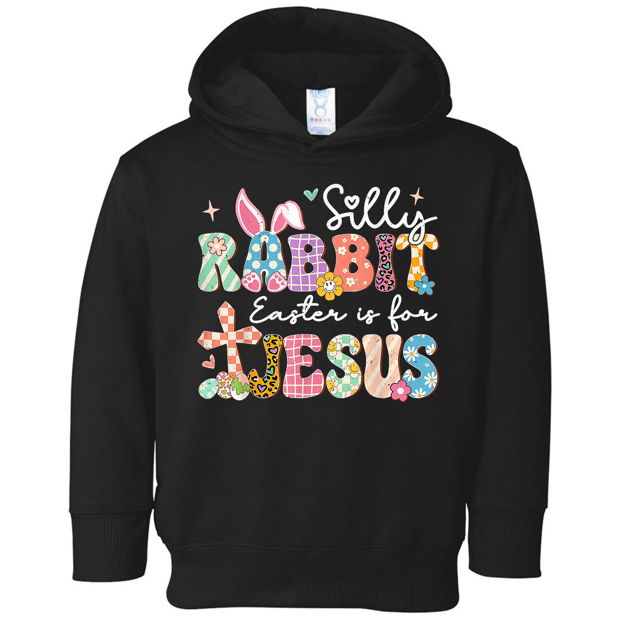 Silly Rabbit Easter Is For Jesus Cute Bunny Christian Faith Toddler Hoodie