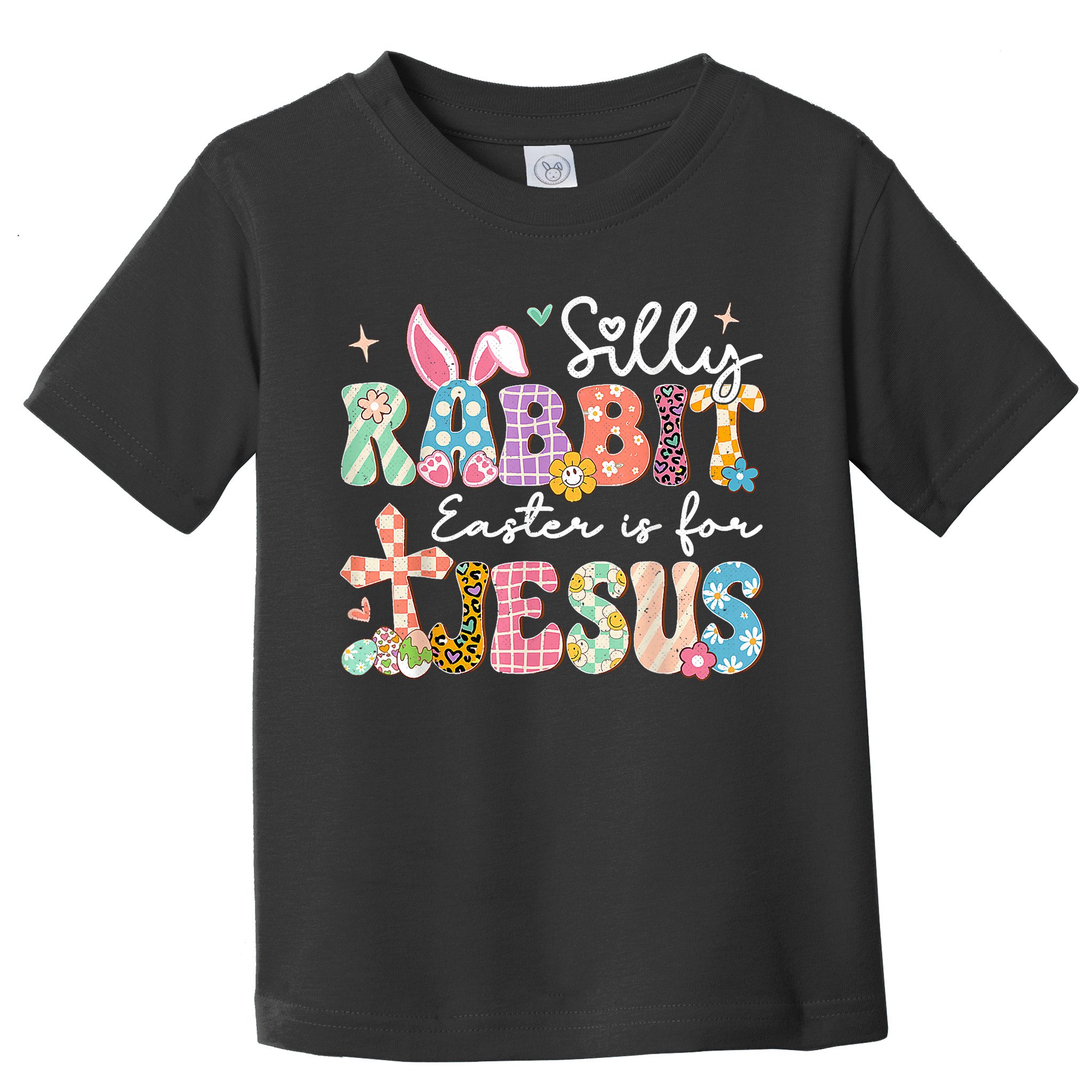 Silly Rabbit Easter Is For Jesus Cute Bunny Christian Faith Toddler T-Shirt