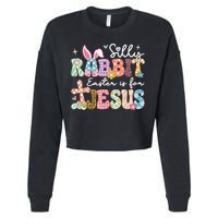 Silly Rabbit Easter Is For Jesus Cute Bunny Christian Faith Cropped Pullover Crew