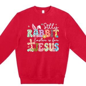 Silly Rabbit Easter Is For Jesus Cute Bunny Christian Faith Premium Crewneck Sweatshirt