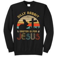 Silly Rabbit Easter Is For Jesus Christian Religious Sweatshirt