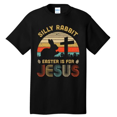 Silly Rabbit Easter Is For Jesus Christian Religious Tall T-Shirt