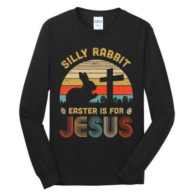 Silly Rabbit Easter Is For Jesus Christian Religious Tall Long Sleeve T-Shirt