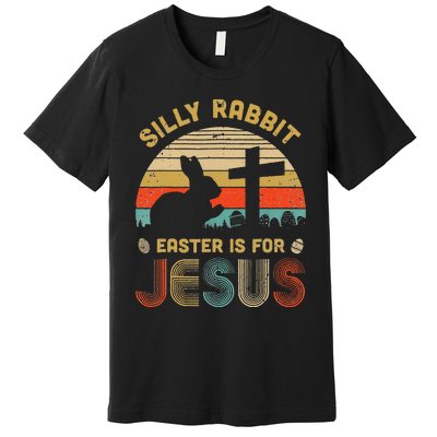 Silly Rabbit Easter Is For Jesus Christian Religious Premium T-Shirt