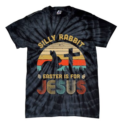 Silly Rabbit Easter Is For Jesus Christian Religious Tie-Dye T-Shirt