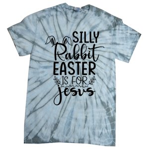 Silly Rabbit Easter Is For Jesus Easter Tie-Dye T-Shirt