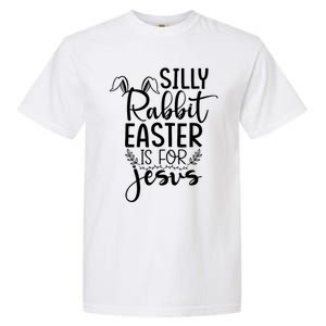 Silly Rabbit Easter Is For Jesus Easter Garment-Dyed Heavyweight T-Shirt