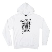 Silly Rabbit Easter Is For Jesus Easter Hoodie