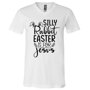 Silly Rabbit Easter Is For Jesus Easter V-Neck T-Shirt