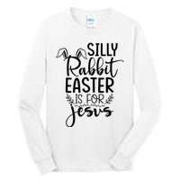 Silly Rabbit Easter Is For Jesus Easter Tall Long Sleeve T-Shirt