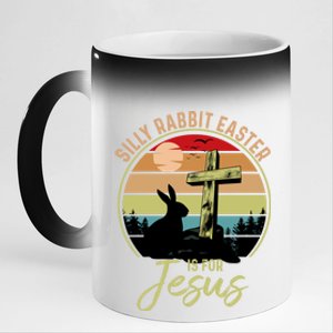 Silly Rabbit Easter Is For Jesus Christian Happy Easter Day Gift 11oz Black Color Changing Mug