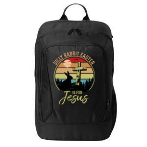 Silly Rabbit Easter Is For Jesus Christian Happy Easter Day Gift City Backpack