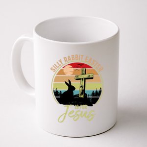 Silly Rabbit Easter Is For Jesus Christian Happy Easter Day Gift Coffee Mug