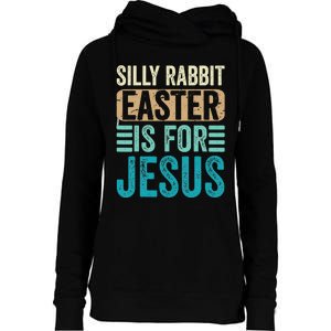 Silly Rabbit Easter For Jesus Toddlers Adult Christian Funny Womens Funnel Neck Pullover Hood