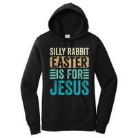 Silly Rabbit Easter For Jesus Toddlers Adult Christian Funny Women's Pullover Hoodie