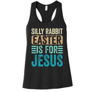 Silly Rabbit Easter For Jesus Toddlers Adult Christian Funny Women's Racerback Tank