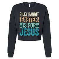 Silly Rabbit Easter For Jesus Toddlers Adult Christian Funny Cropped Pullover Crew