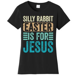 Silly Rabbit Easter For Jesus Toddlers Adult Christian Funny Women's T-Shirt