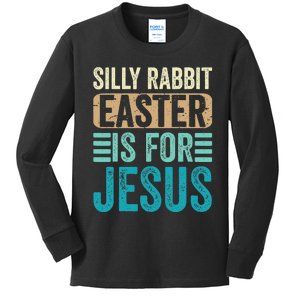 Silly Rabbit Easter For Jesus Toddlers Adult Christian Funny Kids Long Sleeve Shirt