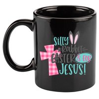 Silly Rabbit Easter Is For Jesus Women Easter 11oz C Handle Ceramic Mug