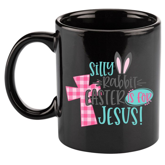 Silly Rabbit Easter Is For Jesus Women Easter 11oz C Handle Ceramic Mug