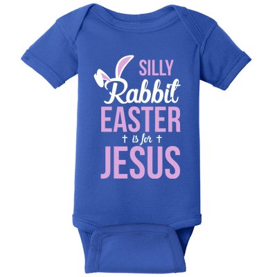 Silly Rabbit Easter Is For Jesus Gift Baby Bodysuit