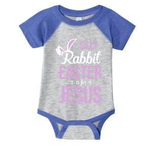 Silly Rabbit Easter Is For Jesus Gift Infant Baby Jersey Bodysuit