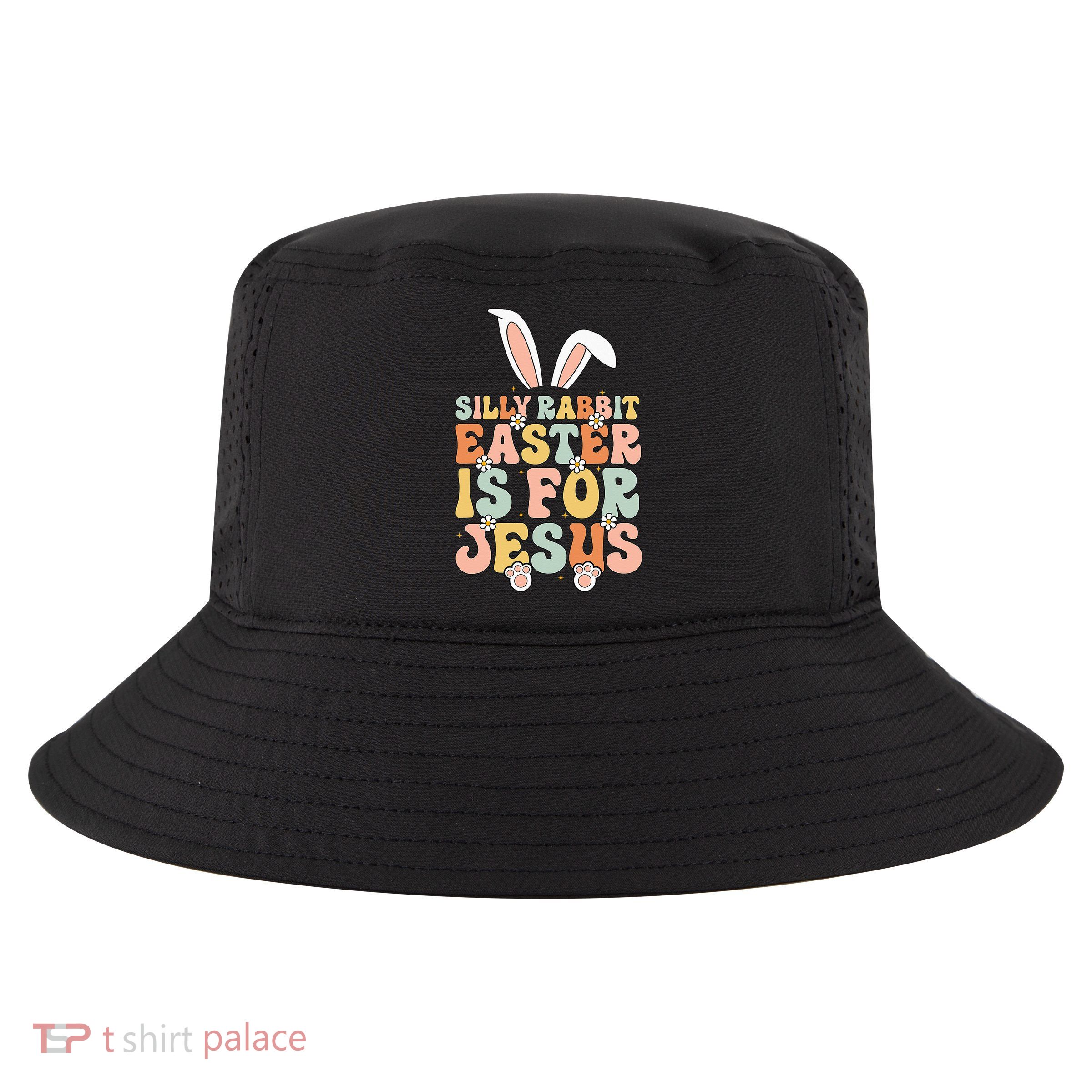 Silly Rabbit Easter Is For Jesus Easter Cool Comfort Performance Bucket Hat