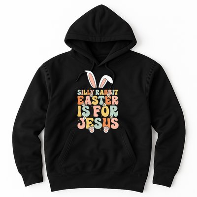 Silly Rabbit Easter Is For Jesus Easter Hoodie