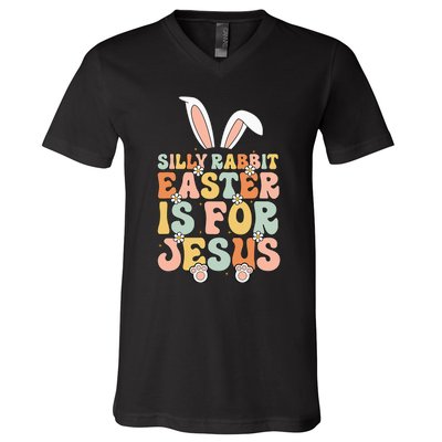 Silly Rabbit Easter Is For Jesus Easter V-Neck T-Shirt