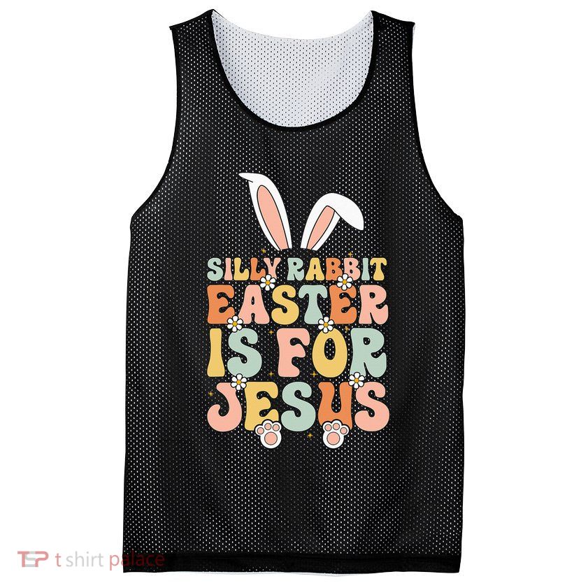 Silly Rabbit Easter Is For Jesus Easter Mesh Reversible Basketball Jersey Tank