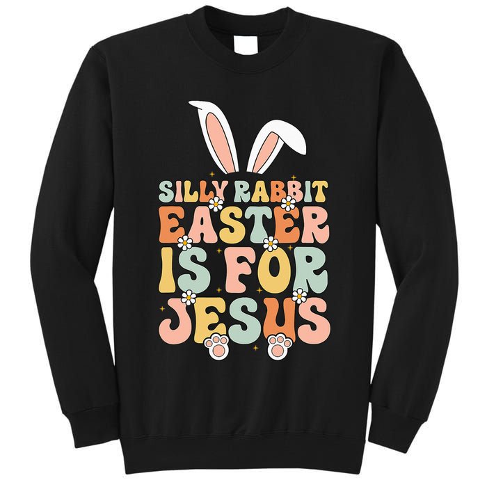 Silly Rabbit Easter Is For Jesus Easter Tall Sweatshirt
