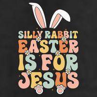 Silly Rabbit Easter Is For Jesus Easter 25L Jumbo Tote