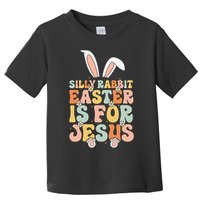 Silly Rabbit Easter Is For Jesus Easter Toddler T-Shirt