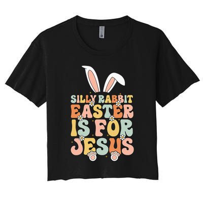 Silly Rabbit Easter Is For Jesus Easter Crop Top