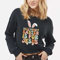 Silly Rabbit Easter Is For Jesus Easter Cropped Pullover Crew