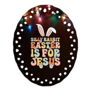 Silly Rabbit Easter Is For Jesus Easter Ceramic Oval Ornament