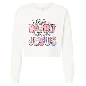 Silly Rabbit Easter Is For Jesus Funny Cropped Pullover Crew