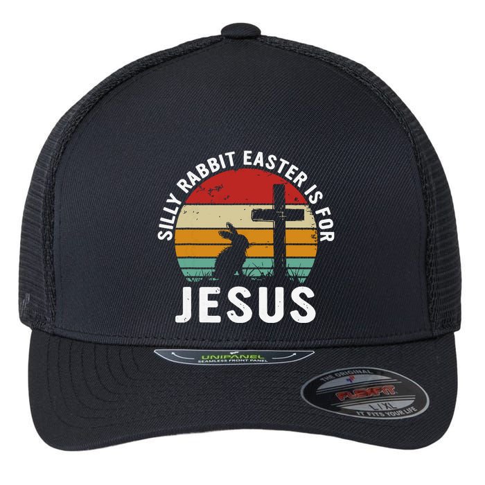 Silly Rabbit Easter Is For Jesus Religious Happy Easter Day Flexfit Unipanel Trucker Cap