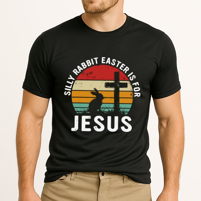 Silly Rabbit Easter Is For Jesus Religious Happy Easter Day Performance Shirt