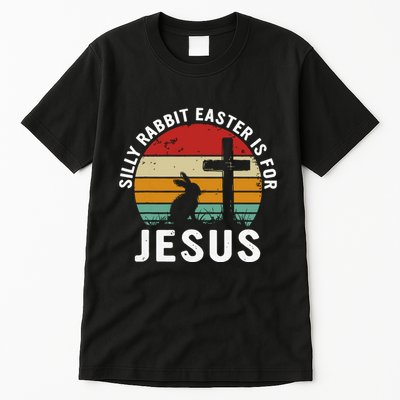 Silly Rabbit Easter Is For Jesus Religious Happy Easter Day Tall T-Shirt