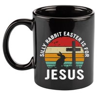 Silly Rabbit Easter Is For Jesus Religious Happy Easter Day 11oz C Handle Ceramic Mug