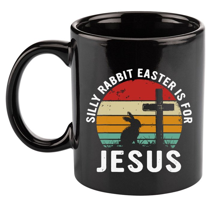 Silly Rabbit Easter Is For Jesus Religious Happy Easter Day 11oz C Handle Ceramic Mug