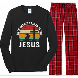 Silly Rabbit Easter Is For Jesus Religious Happy Easter Day Long Sleeve Pajama Set