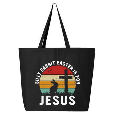 Silly Rabbit Easter Is For Jesus Religious Happy Easter Day 25L Jumbo Tote