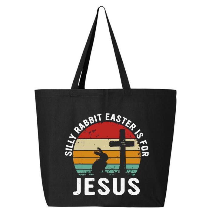 Silly Rabbit Easter Is For Jesus Religious Happy Easter Day 25L Jumbo Tote
